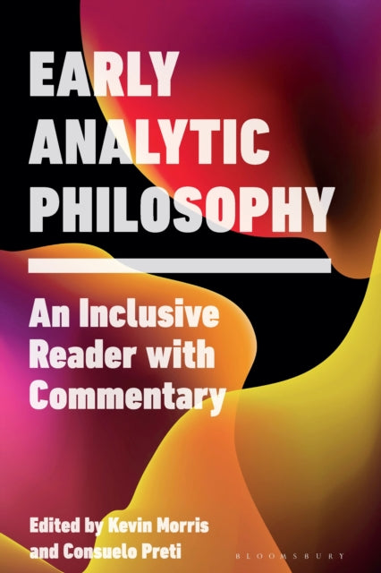 Book cover of: Early Analytic Philosophy. By: Kevin Morris