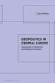 Book cover of: Geopolitics in Central Europe. By: Csaba Moldicz
