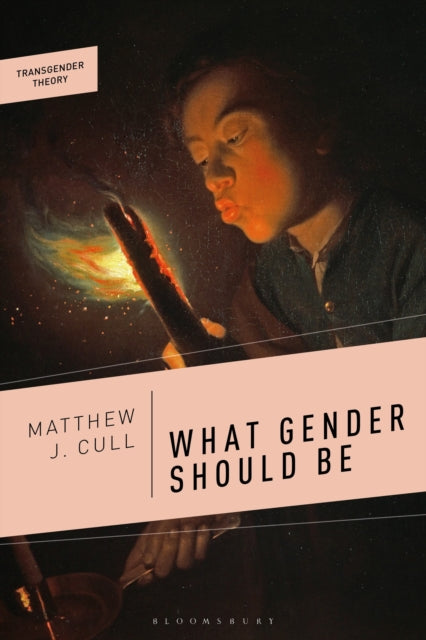 Book cover of: What Gender Should Be. By: Matthew J. Cull
