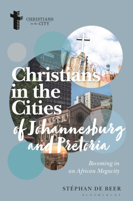 Book cover of: Christians in the Cities of Johannesburg and Pretoria. By: Stéphan de Beer