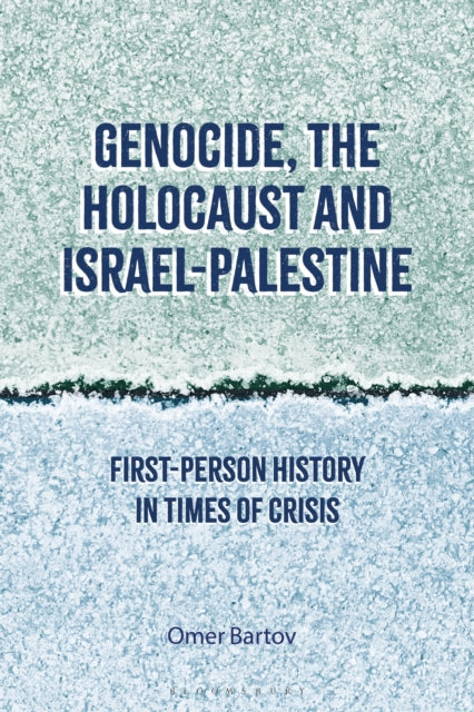 Book cover of: Genocide, the Holocaust and Israel-Palestine. By: Omer Bartov