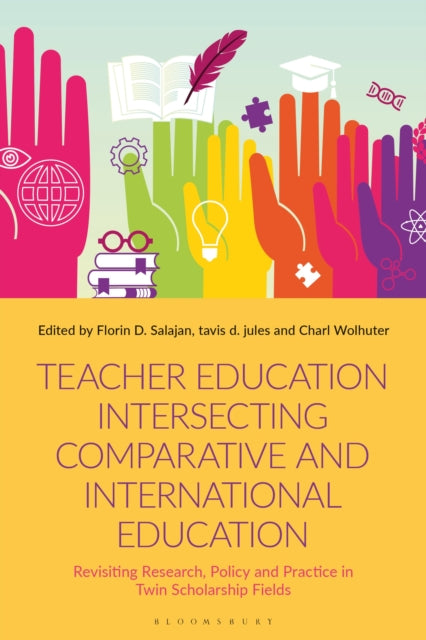Book cover of: Teacher Education Intersecting Comparative and International Education. By: Florin D. Salajan