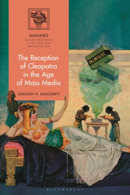 Book cover of: Reception of Cleopatra in the Age of Mass Media. By: Gregory N. Daugherty