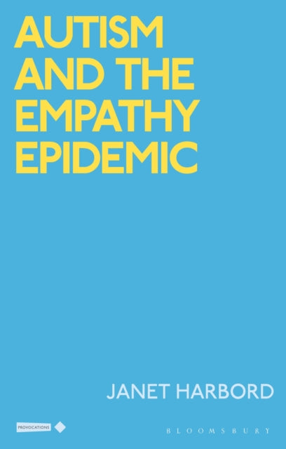 Book cover of: Autism and the Empathy Epidemic. By: Janet Harbord