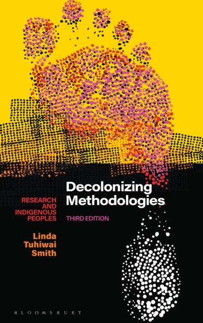 Decolonizing Methodologies, Research and Indigenous Peoples 9781350346086 Linda Tuhiwai Smith