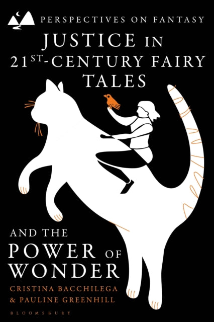 Book cover of: Justice in 21st-Century Fairy Tales and the Power of Wonder. By: Cristina Bacchilega
