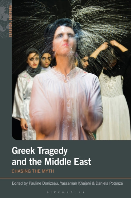 Book cover of: Greek Tragedy and the Middle East. By: Pauline Donizeau