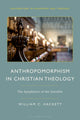 Book cover of: Anthropomorphism in Christian Theology. By: William C. Hackett