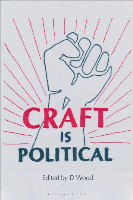 Book cover of: Craft is Political. By: D. Wood