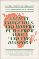 Book cover of: Global Theatre Anthologies: Ancient, Indigenous and Modern Plays from Africa and the Diaspora. By: H. W. Fairman