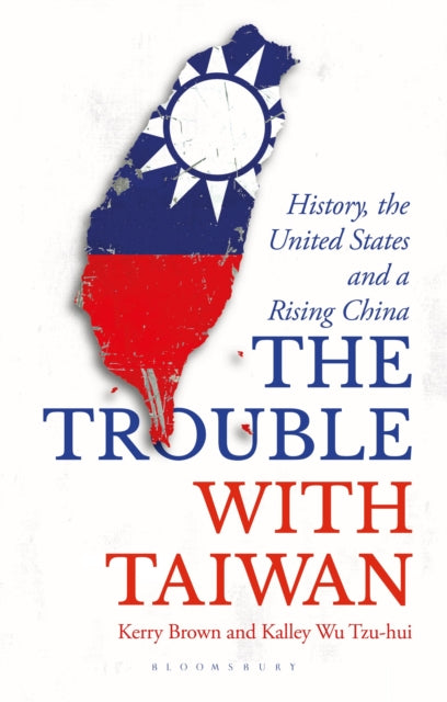 Book cover of: Trouble with Taiwan. By: Kerry Brown