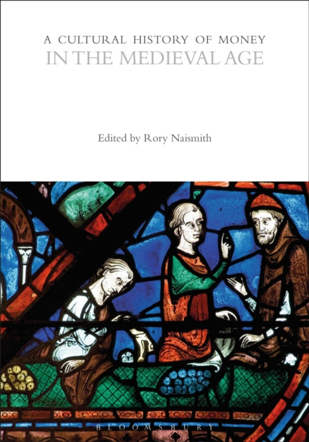 Book cover of: Cultural History of Money in the Medieval Age. By: Rory Naismith