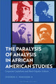 Book cover of: Paralysis of Analysis in African American Studies. By: Stephen C. Ferguson
