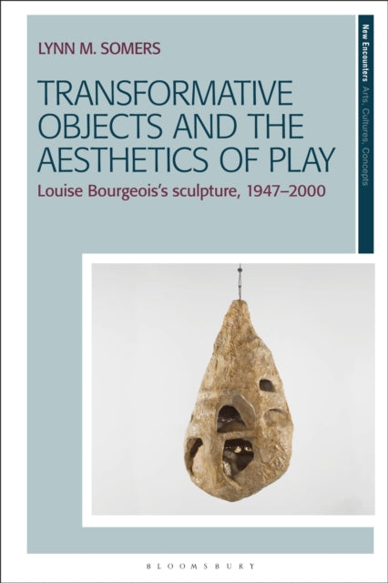 Book cover of: Transformative Objects and the Aesthetics of Play. By: Lynn M. Somers