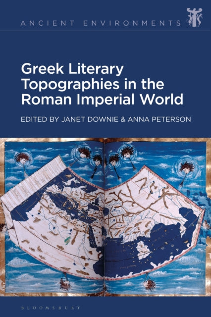 Book cover of: Greek Literary Topographies in the Roman Imperial World. By: Janet Downie