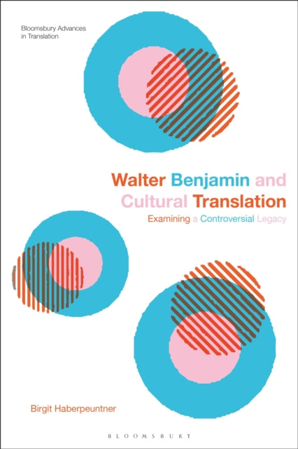 Book cover of: Walter Benjamin and Cultural Translation. By: Birgit Haberpeuntner