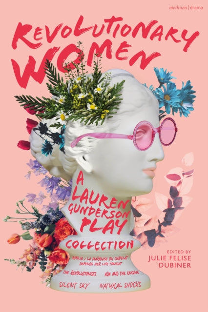 Book cover of: Revolutionary Women: A Lauren Gunderson Play Collection. By: Lauren Gunderson