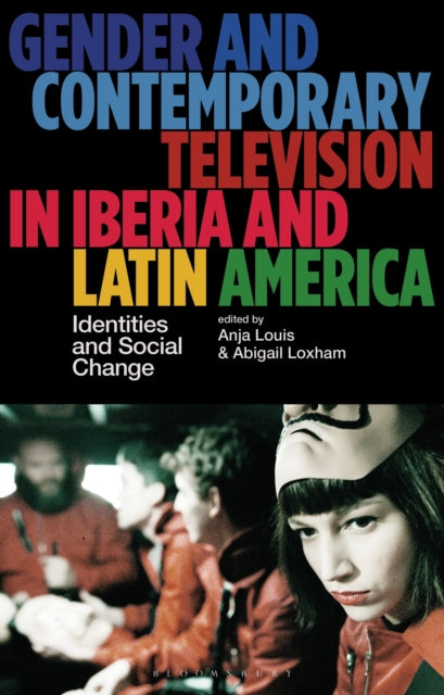Book cover of: Gender and Contemporary Television in Iberia and Latin America. By: Anja Louis