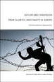 Book cover of: Asylum and Conversion from Islam to Christianity in Europe. By: Lena Rose