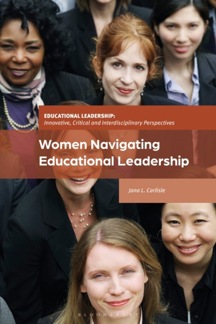 Book cover of: Women Navigating Educational Leadership. By: Jana L. Carlisle