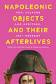 Book cover of: Napoleonic Objects and their Afterlives. By: Matilda Greig