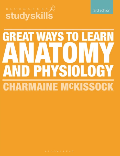 Book cover of: Great Ways to Learn Anatomy and Physiology. By: Charmaine McKissock