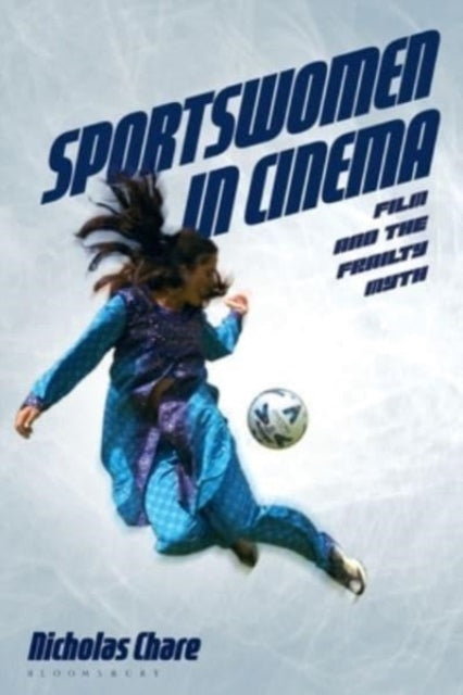 Book cover of: Sportswomen in Cinema. By: Nicholas Chare