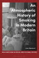Book cover of: Atmospheric History of Smoking in Modern Britain. By: Ivan Markovic