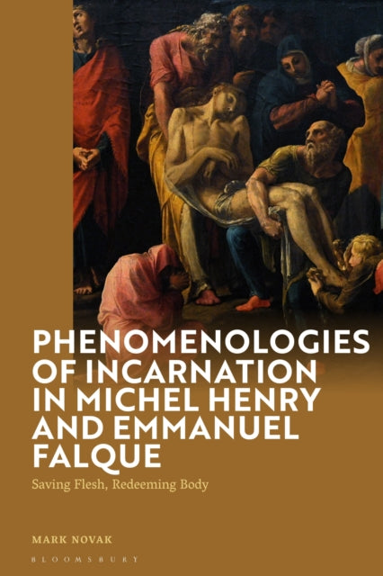 Book cover of: Phenomenologies of Incarnation in Michel Henry and Emmanuel Falque
