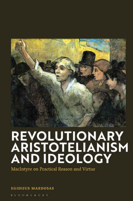 Book cover of: Revolutionary Aristotelianism and Ideology. By: Egidijus Mardosas