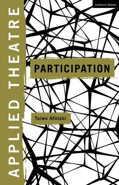 Book cover of: Applied Theatre: Participation. By: Taiwo Afolabi