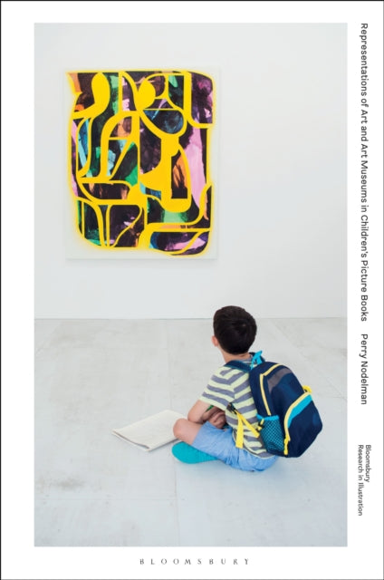 Book cover of: Representations of Art and Art Museums in Children’s Picture Books. By: Perry Nodelman