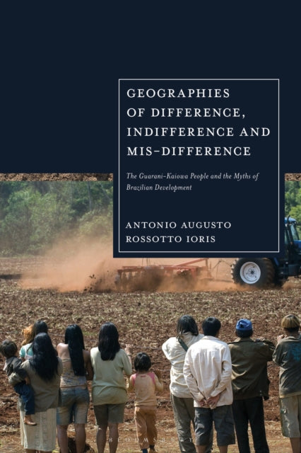 Book cover of: Geographies of Difference, Indifference and Mis-difference. By: Antonio Ioris