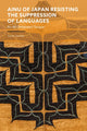 Book cover of: Ainu of Japan Resisting the Suppression of Languages. By: Susan Samata