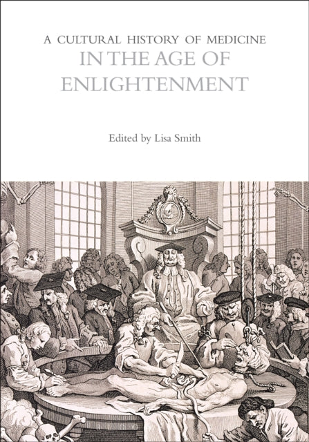 Book cover of: Cultural History of Medicine in the Age of Enlightenment. By: Lisa Smith