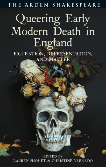 Book cover of: Queering Early Modern Death in England. By: Lauren Shohet