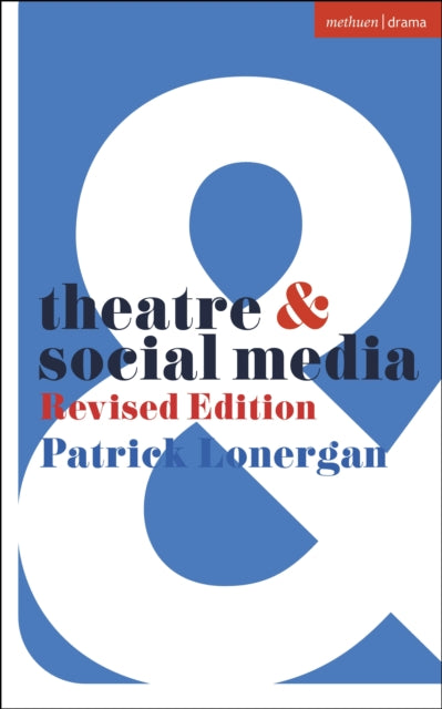 Book cover of: Theatre and Social Media. By: Patrick Lonergan