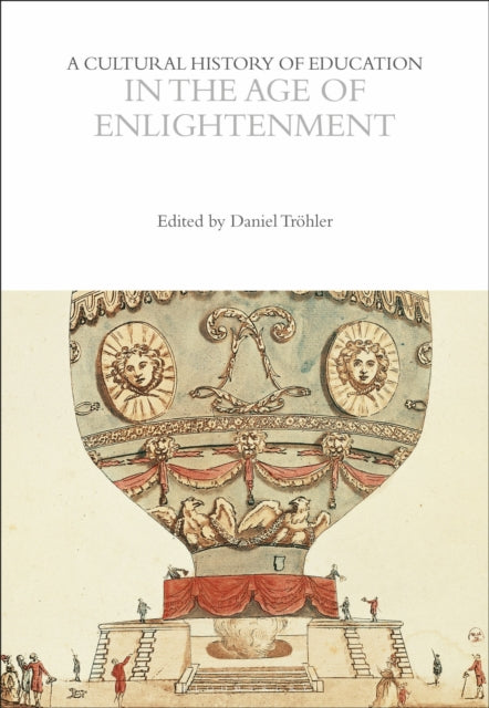 Book cover of: Cultural History of Education in the Age of Enlightenment. By: Daniel Tröhler