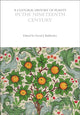Book cover of: Cultural History of Plants in the Nineteenth Century. By: David Mabberley