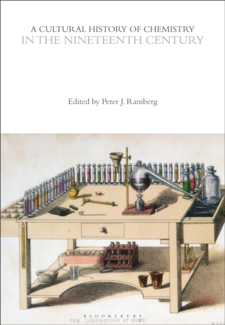 Book cover of: Cultural History of Chemistry in the Nineteenth Century. By: Peter J. Ramberg