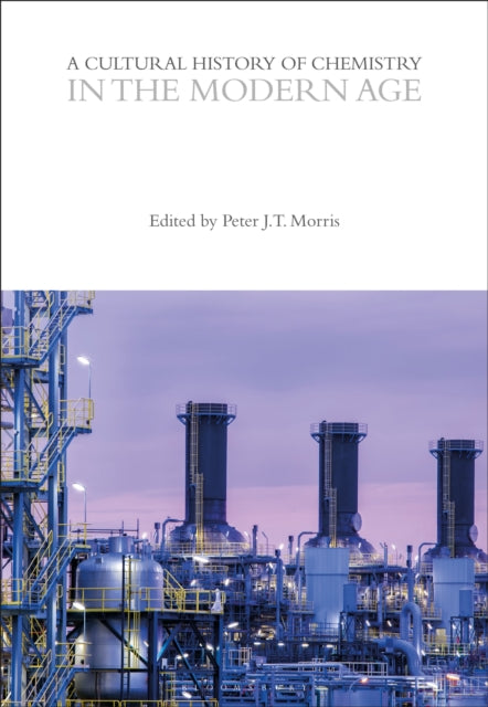 Book cover of: Cultural History of Chemistry in the Modern Age. By: Peter J. T. Morris