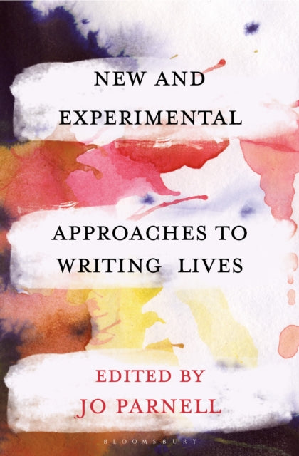 Book cover of: New and Experimental Approaches to Writing Lives. By: Jo Parnell
