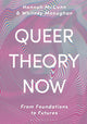 Book cover of: Queer Theory Now. By: Hannah McCann
