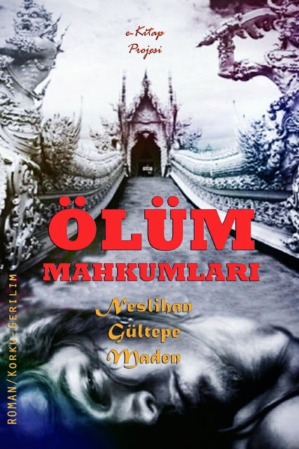 Book cover of: Olum Mahkumlari. By: Neslihan Gultepe Maden