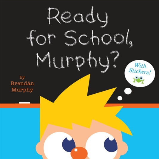 Book cover of: Ready for School, Murphy?. By: Brendán Murphy
