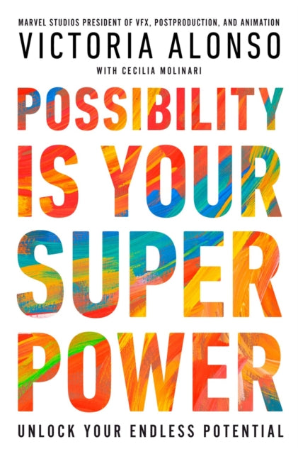 Possibility Is Your Superpower, Unlock Your Endless Potential 9781368090087 Victoria Alonso
