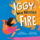 Book cover of: Iggy Who Breathes Fire. By: Carrie Kruck