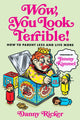 Wow, You Look Terrible, How to Parent Less and Live More 9781368110914 Danny Ricker