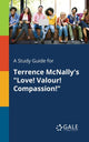 Book cover of: Study Guide for Terrence McNally's "Love! Valour! Compassion!"