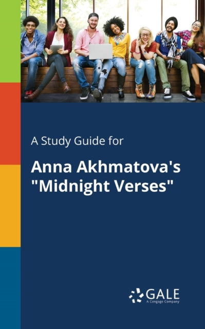 Book cover of: Study Guide for Anna Akhmatova's "Midnight Verses". By: Cengage Learning Gale
